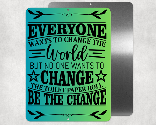 Be the Change” Funny Bathroom Metal Sign – 8" x 10" Wall Décor