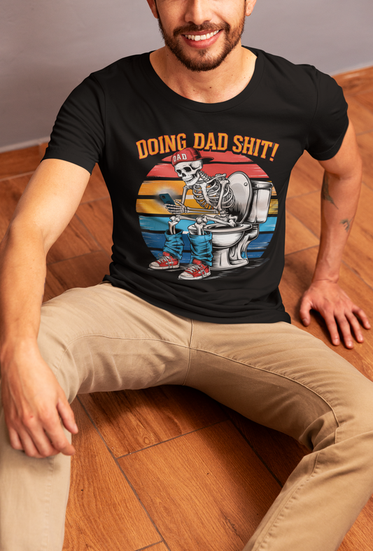 Doing Dad Sh*t Funny Skeleton T-Shirt – Retro Sarcastic Father’s Day Tee