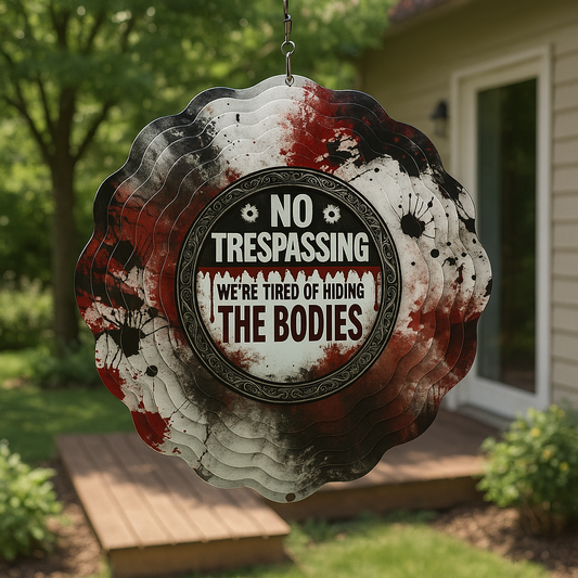 No Trespassing” Bloody Humor Sublimated Wind Spinner