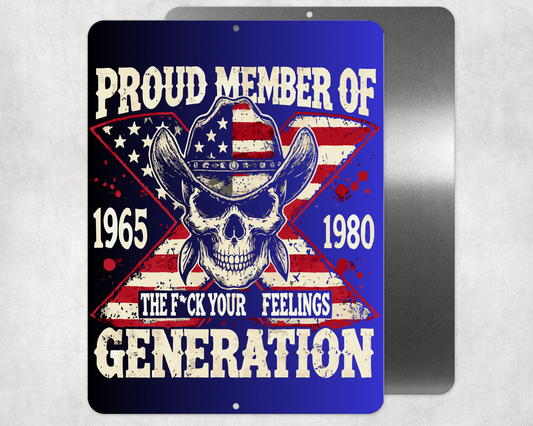 Proud Member of the F*ck Your Feelings Generation” Metal Sign – 8" x 10" Patriotic Wall Art